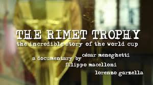 THE RIMET TROPHY – The incredible story of the World Cup